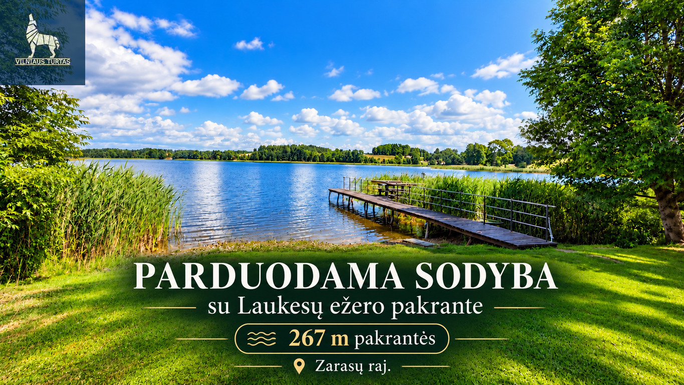 PARDUODAMA SODYBA SU 267 M LAUKESŲ EŽERO PAKRANTE – 94,88 A SKLYPAS, PIRTIS, LIEPTAS, 3 PASTATAI